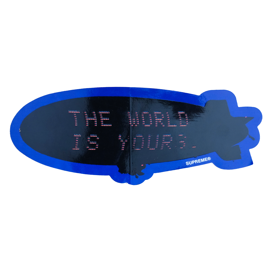 SUPREME SCAEFACE SAY HELLO WORLD IS YOURS STICKER