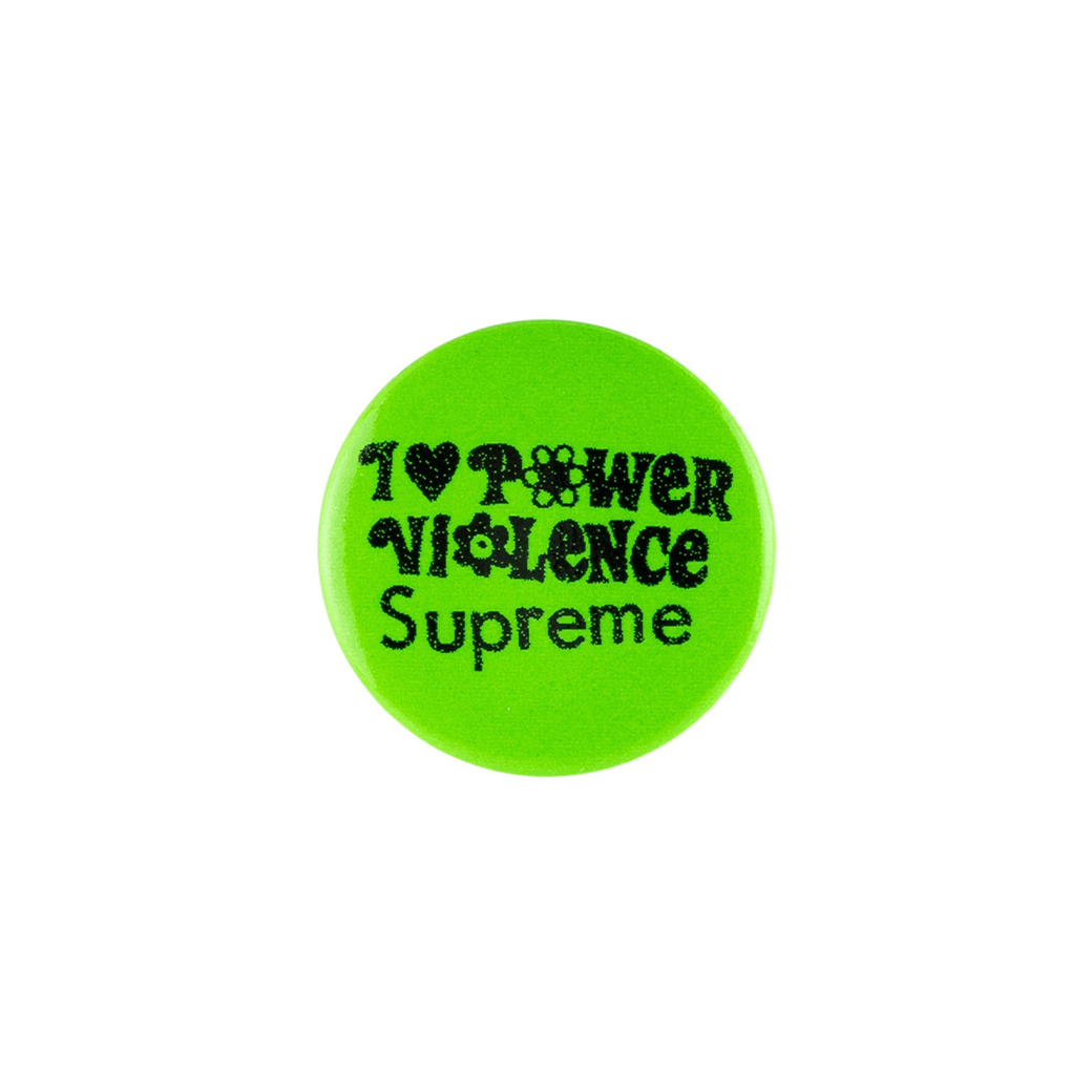 SUPREME I LOVE POWER VIOLENCE PLASTIC SS19 PIN GEEN