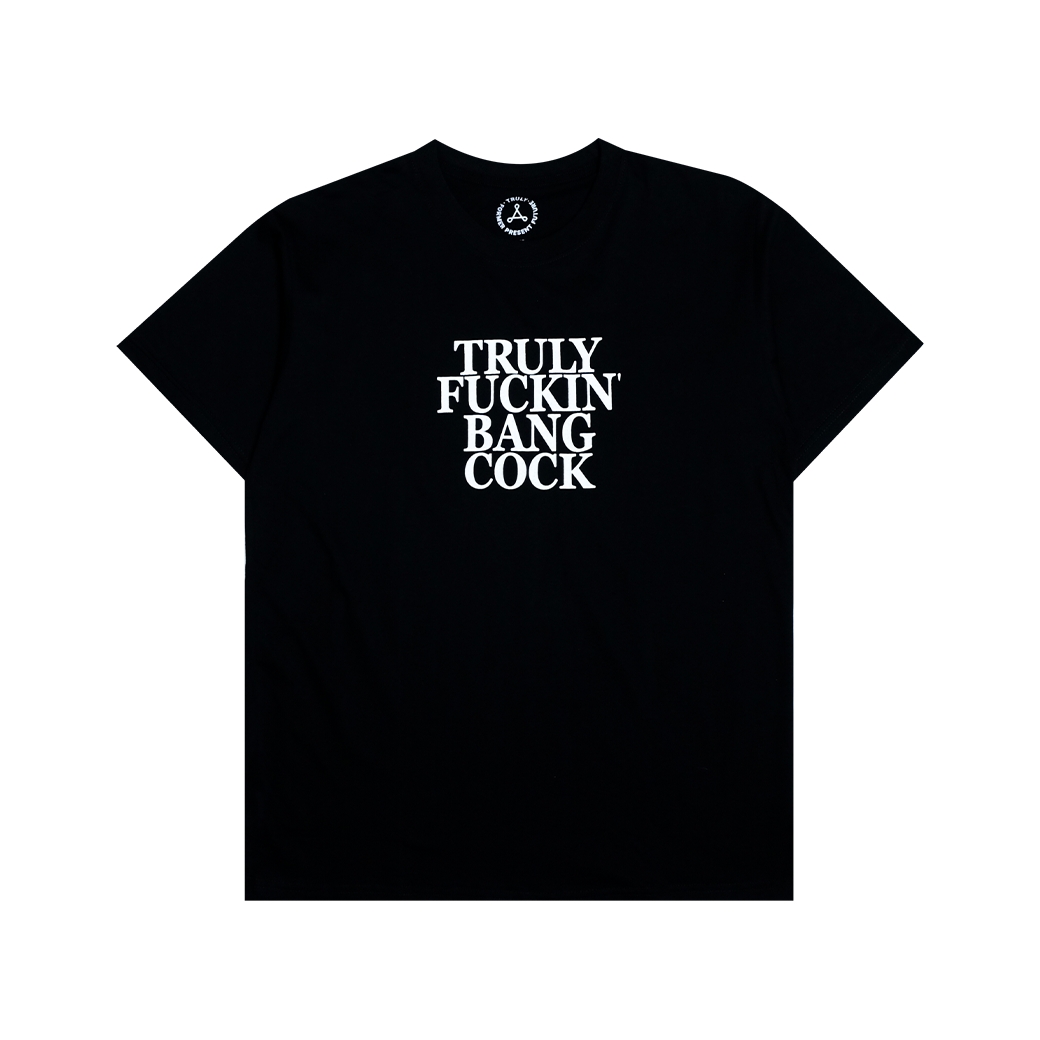 TRULY FUCKING BANGCOCK T-SHIRT BLACK